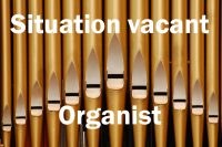 Situation vacant - new organist needed